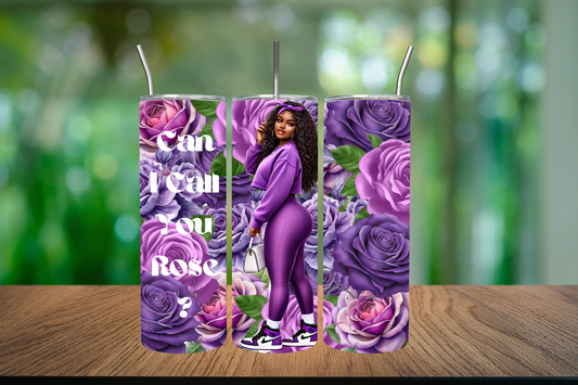 20oz Can I call you rose tumbler